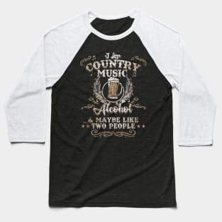 I Love Country Music, Alcohol and 2 People Funny Vintage Baseball T-Shirt